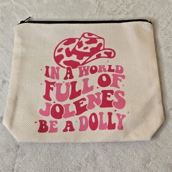 "In a World Full of Jolenes Be a Dolly" Makeup Bag Zipper Pouch - Picture 1 of 9